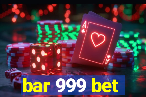 bar 999 bet